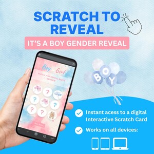 May include: A smartphone displays a digital interactive scratch card for a gender reveal. The screen shows a pink and blue background with question marks and baby-themed icons. Text reads "SCRATCH TO REVEAL" and "IT'S A BOY GENDER REVEAL". Blue balloons spell "BOY".