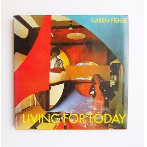 1972 First Edition LIVING FOR TODAY by Karen Fisher, Rare / good condition, jacket included