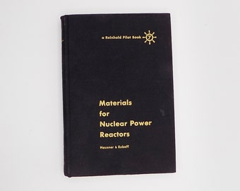 1955 First Edition "Materials for Nuclear Power Reactors" by Hausner & Roboff, good condition, hardcover, 7th Reinhold Pilot Book