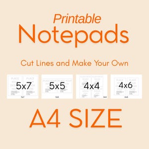 May include: Printable notepads with cut lines and make your own instructions. The image displays four templates labelled 5x7, 5x5, 4x4, and 4x6 inches, all formatted for A4 size paper. Each template includes placeholders for custom designs.