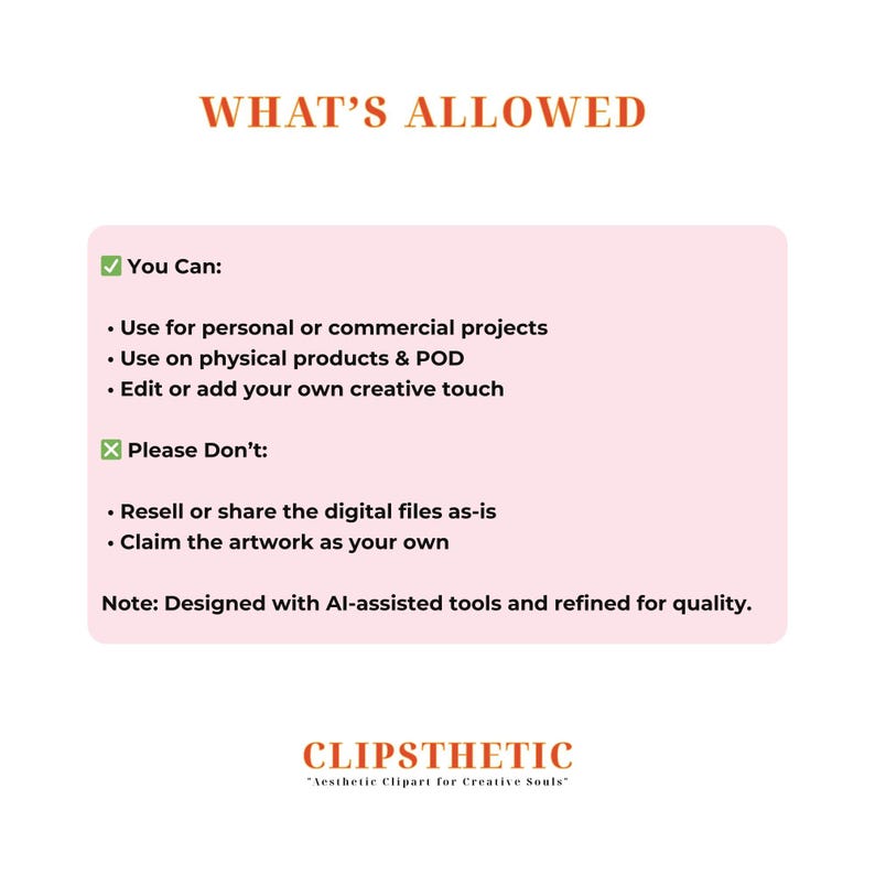 May include: A pink graphic with the text "WHAT'S ALLOWED" in orange. The text lists what is permitted, including use for personal or commercial projects, physical products, and editing. It also lists what is not allowed, such as reselling or claiming the artwork.