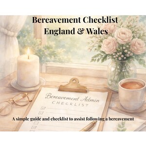 Bereavement Admin Checklist England and Wales | What to Do When Someone Dies | Calm After Bereavement Guide