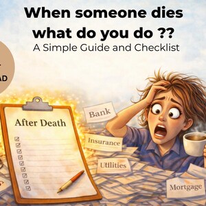 May include: Illustration of a stressed person surrounded by paperwork, holding a coffee cup. A clipboard with "After Death" checklist and text "When someone dies what do you do??" is in the foreground. A PDF instant download.