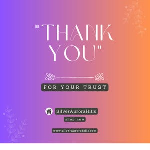 May include: A square graphic with a purple to orange gradient background featuring the white text THANK YOU in large font, followed by FOR YOUR TRUST, the SilverAuroraHills logo, the text shop now, and the website www.silveraurorahills.com.