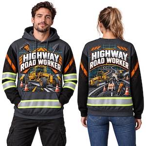 May include: A dark grey hoodie featuring a graphic print with the text HIGHWAY ROAD WORKER, a yellow road grader, construction cones, and reflective yellow and silver stripes on the sleeves and front pocket area, shown from front and back.
