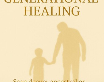 Inner Child & Generational Healing Scan, Emotional and Ancestral Insight for Deep Soul Clearing