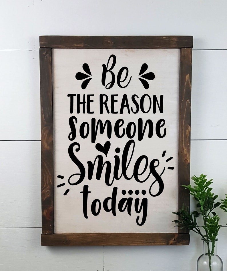 Be The Reason Someone Smiles Today Quotes Be the reason someone smiles today Custom Rustic Wooden Sign | Etsy