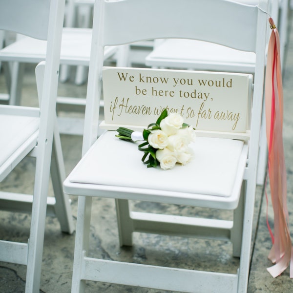 Nous savons que vous seriez ici aujourd'hui si le paradis n'était pas si loin - Plaque de mariage en bois de 6 x 14,5 po.