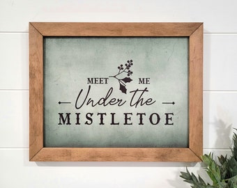 Meet me under the Mistletoe Wood Sign | Christmas Home Decor Wood Sign | Mantel Christmas Sign | Layering Sign