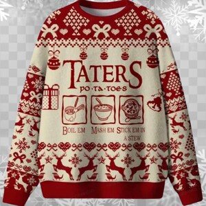 May include: A red and cream-colored Christmas sweater with the words "Taters, po-ta-toes" and instructions to boil, mash, and stew them. The sweater features reindeer, snowflakes, and gift box designs.