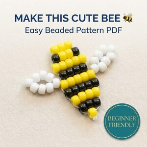 May include: A bee figure crafted from yellow, black, and white pony beads. The text reads: MAKE THIS CUTE BEE Easy Beaded Pattern PDF and BEGINNER FRIENDLY. The bee has a striped body and white wings made of beads on a clear string.