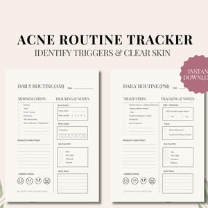 May include: A two-page printable acne routine tracker. The text "ACNE ROUTINE TRACKER IDENTIFY TRIGGERS & CLEAR SKIN" is visible. The pages include sections for morning and night steps, tracking notes, and mood tracking.