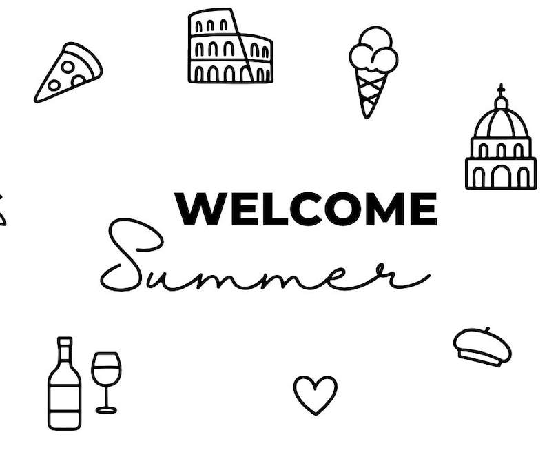 Puede incluir: Ilustraci&oacute;n en blanco y negro con las palabras "WELCOME Summer". La imagen incluye iconos de pizza, el Coliseo, helado, una iglesia, una botella y una copa de vino, un coraz&oacute;n y una boina.