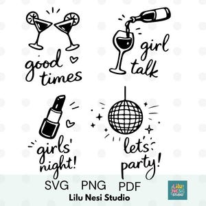 May include: Black and white illustrations of cocktails, wine being poured into a glass, lipstick, and a disco ball. Text includes "good times", "girl talk", "girls' night!", and "let's party!" The image also includes "SVG PNG PDF" and the studio name.