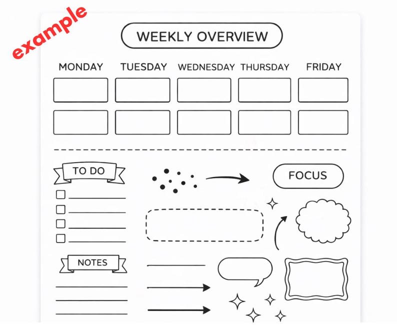 May include: A white weekly planner with black outlines. The planner includes sections for each day of the week, a to-do list, notes, and a focus area. Decorative elements include arrows, speech bubbles, and starbursts. The word "Example" is in the top left corner.