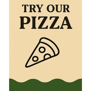 Puede incluir: Un cartel con el texto "TRY OUR PIZZA" en letras negras en negrita. Debajo, un contorno negro de una porci&oacute;n de pizza con tres ingredientes circulares. El fondo es beige con un borde verde ondulado.