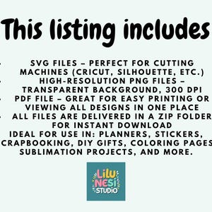 May include: A digital download listing includes SVG, high-resolution PNG, and PDF files. The files have a transparent background and are delivered in a ZIP folder. Ideal for planners, stickers, scrapbooking, DIY gifts, and sublimation projects.