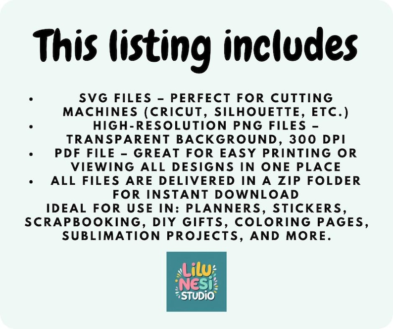 May include: A digital download listing includes SVG, high-resolution PNG, and PDF files. The files have a transparent background and are delivered in a ZIP folder. Ideal for planners, stickers, scrapbooking, DIY gifts, and sublimation projects.
