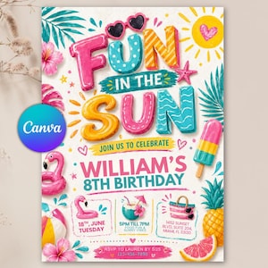 May include: A colorful birthday party invitation with the words "FUN IN THE SUN" in large, playful letters. The design includes a sun, sunglasses, a popsicle, a flamingo, and a pineapple. The invitation is for William's 8th birthday.
