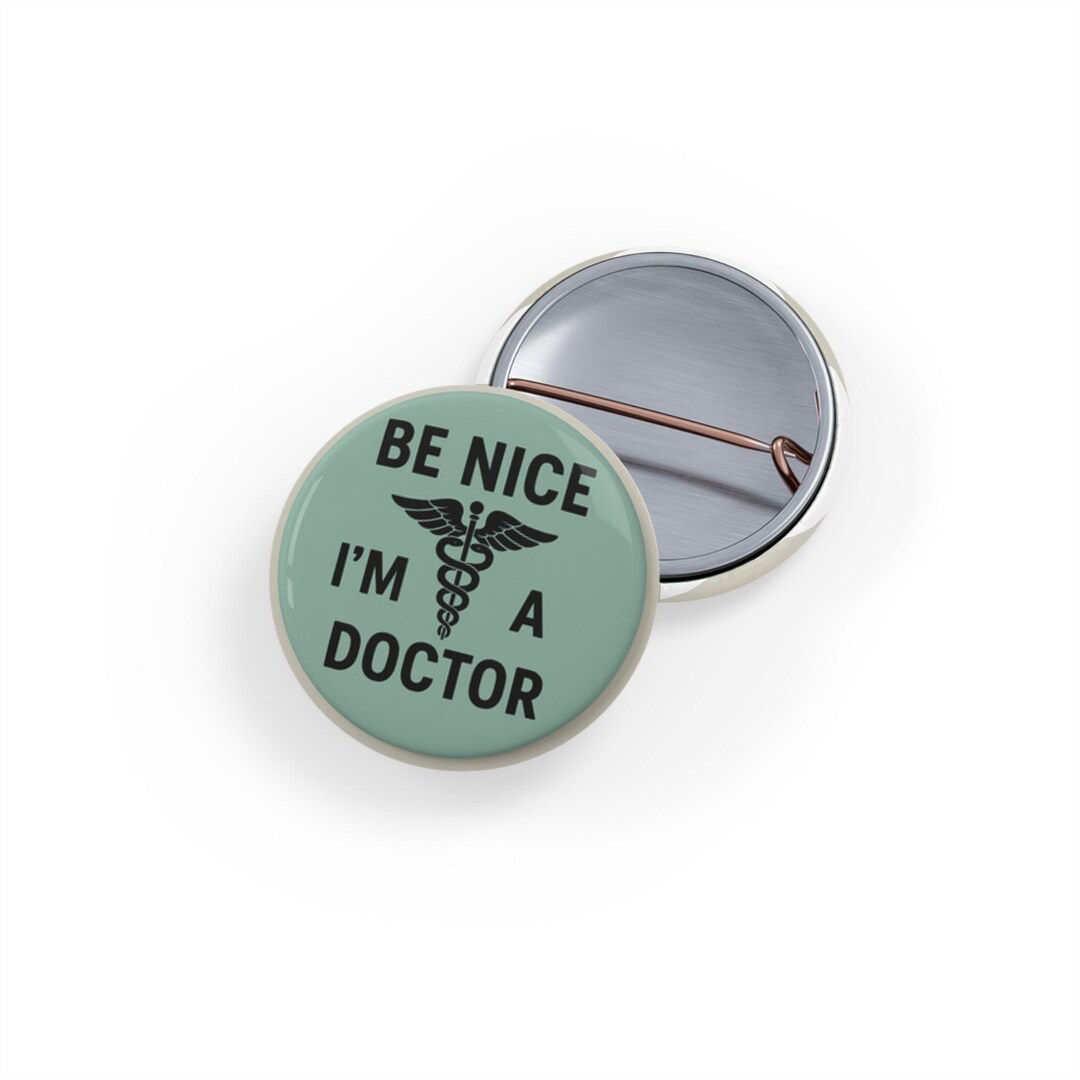 Be Nice Im a Doctor Funny Medical Enamel Pin, Science Lover Badge - Etsy