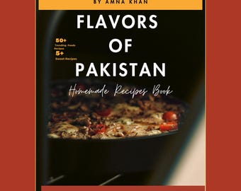 May include: A cookbook titled "Flavors of Pakistan" by Amna Khan. The cover features the title in large white letters, with the subtitle "Homemade Recipes Book." It includes a photo of a cooked dish and lists "50+ Trending Foods Recipes" and "5+ Sweet Recipes."