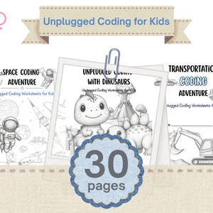 May include: A collection of children's worksheets titled "Unplugged Coding for Kids." The image features three themed sets: Space Coding Adventure, Unplugged Coding with Dinosaurs, and Transportation Coding Adventure. The worksheets are held together with a paper clip and include 30 pages.