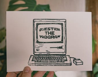 Kleine Auflage in schwarz, Motiv "Question the Program" – Original Linoldruck auf Aquarellkarton| Handgemachter Kunstdruck | Unikat
