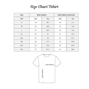 May include: A white size chart for t-shirts, with measurements in inches and centimeters. The chart includes sizes S to 5XL, detailing body length and chest width. A diagram of a t-shirt illustrates the measurement points.