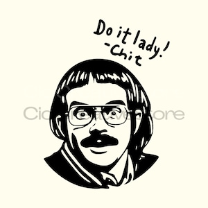Puede incluir: Ilustración en blanco y negro de un hombre con gafas y bigote. El texto "Do it lady! -Chit" está sobre la cabeza del hombre. La imagen tiene un estilo vintage de cómic.