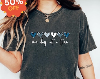 One Day At A Time Shirt, Mental Health Awareness Tee, Inspirational Hearts Graphic T-Shirt