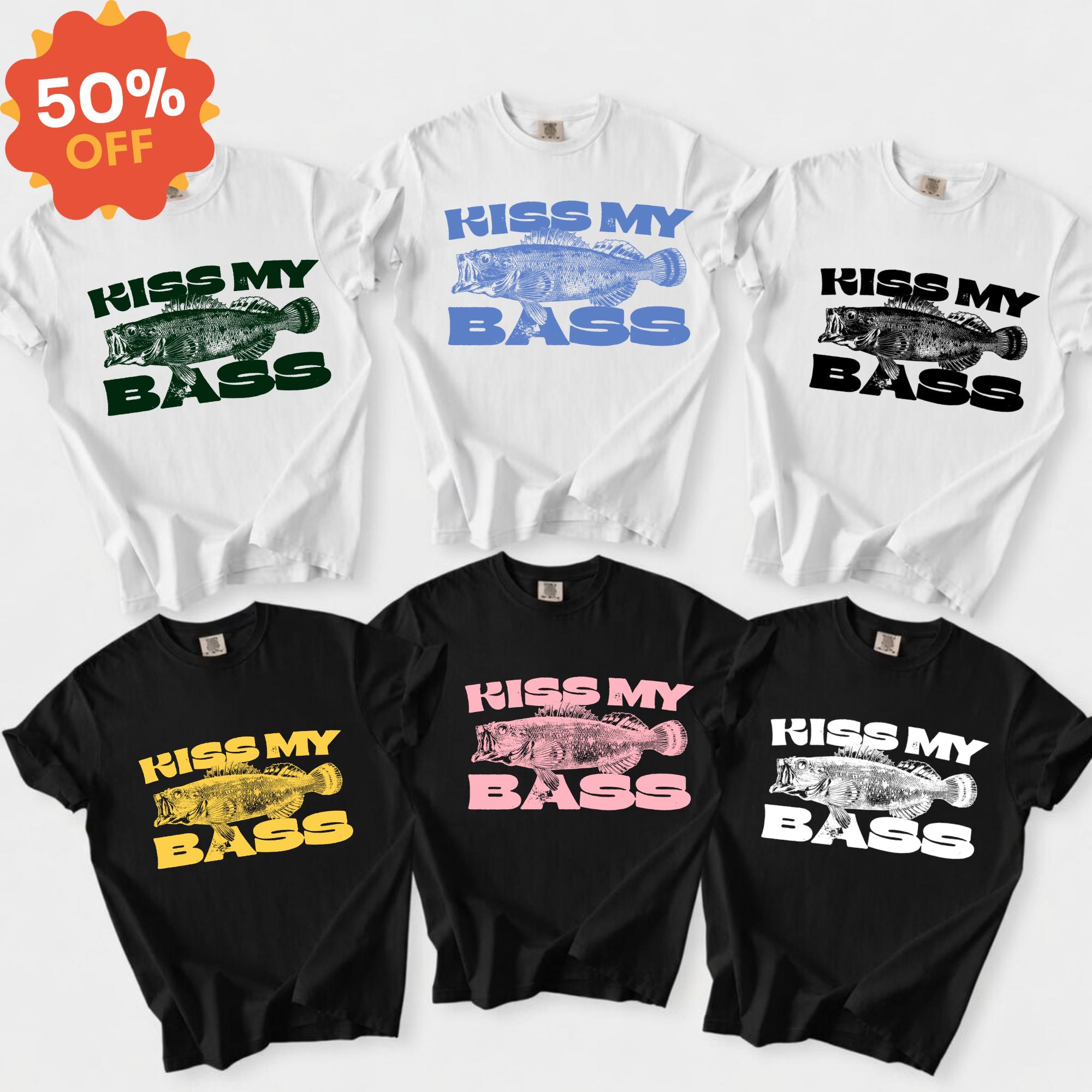 Kiss My Bass Shirt - Etsy