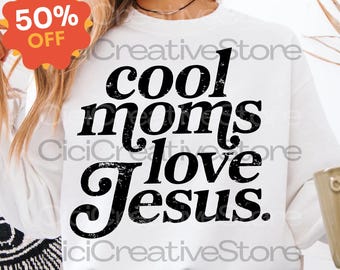 Cool Moms Love Jesus png, Praying Mama, Religious Mom svg, Inspirational Mom png, Gift for Mom, Faithful Mother Gift, Digital Download