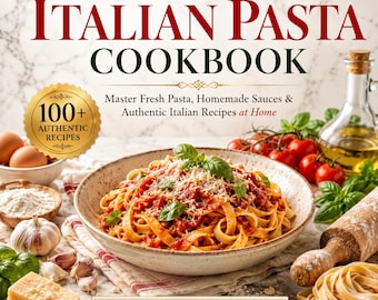 Den ultimata italienska pastakokboken | Hemlagad pasta och autentiska italienska såser | Digital PDF-kokbok