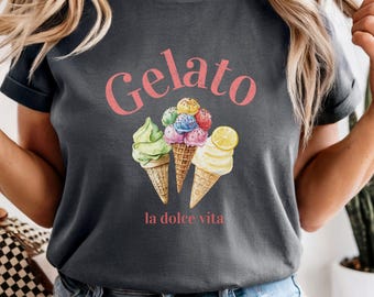 Gelato T-Shirt Dolce Vita Shirt Italy Travel Tee Amalfi Coast Outfit Ice Cream Lover Gift Italian Summer Shirt Italy Vacation Tee