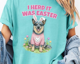 Blue Heeler Easter Bunny T-Shirt Funny Cattle Dog Tee Farmer Herding Dog Park Outfit Unisex Comfort Colors Spring Mom Shirt