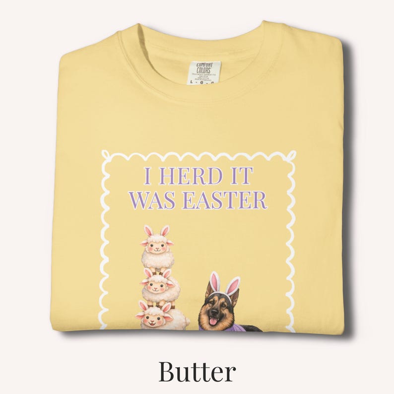 German Shepherd Easter T-Shirt Funny Dog Tee Spring Mom Gift Shirt Unisex Comfort Colors Sheep Farm Herding GSD Top Butter