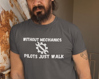 Aircraft Mechanic Shirt Without Mechanics Pilots Just Walk Funny A&P Mechanic Gift Aviation Maintenance Technician Tee