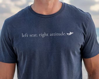 Pilot Captain Humor T-Shirt Left Seat Right Attitude Aviation Pilot Gift Comfort Colors Unisex Tee