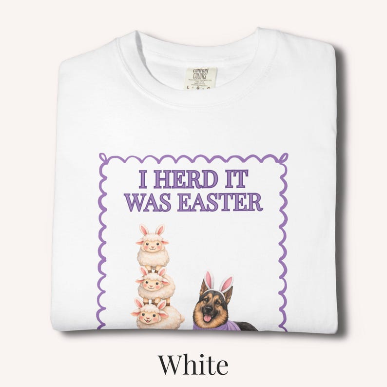 German Shepherd Easter T-Shirt Funny Dog Tee Spring Mom Gift Shirt Unisex Comfort Colors Sheep Farm Herding GSD Top White