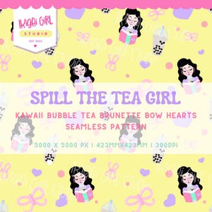 May include: A repeating seamless pattern design with Kawaii bubble tea, brunette girls, bows, and hearts on a yellow background. The text "Spill The Tea Girl" is displayed in purple. The design includes the text "IKIGAI GIRL STUDIO EST 2024".