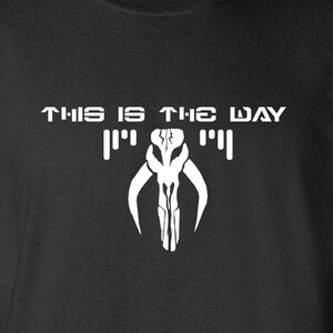 This is the way - Mandalorian Tee