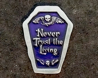 Never Trust the Living 1.2 inch Lapel Pin