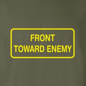 Front Toward Enemy - Claymore Mine Tshirt