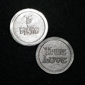 To Blathe True Love Heads or Tails Pewter Flipping Coin