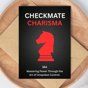 May include: A black card with the words "CHECKMATE CHARISMA" in white and red, and a red chess knight graphic. The card is on a wooden plate with a brown envelope. The text "MA Mastering Power Through the Art of Unspoken Control" is also on the card.
