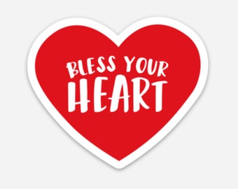 Bless Your Heart Vinyl Sticker | Sticker for Your Water Bottle, Journal, Laptop | Southern Belle | Southern Sayings | Southern Girl