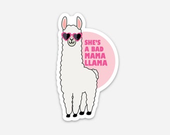 Bad Mama Llama Vinyl Sticker | Sticker for Your Laptop, Journal, Water Bottle, Hydro Flask | Llama Sticker | Llama with Sunglasses