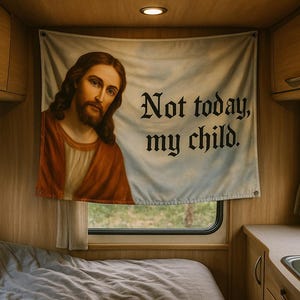 Funny Jesus Tapestry: &#39;Not Today My Child&#39; - Religious Meme Decor