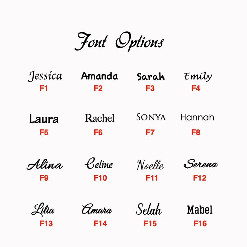May include: A white background displays the words "Font Options" in a cursive font. Below, sixteen names are shown in different fonts, each with a corresponding font number in red. Names include Jessica, Amanda, Sarah, Emily, Laura, Rachel, Sonya, Hannah, Alina, Celine, Noelle, Serena, Lilia, Amara, Selah, and Mabel.