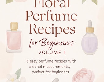 5 DIY-recepten voor bloemenparfums voor beginners: pdf-gids met alcoholmetingen